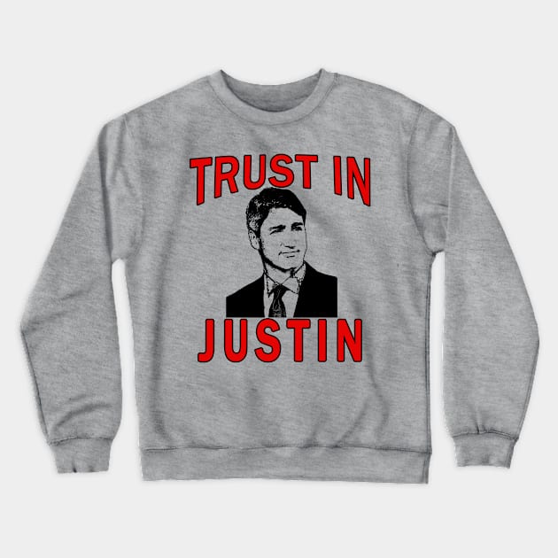 TRUST IN JUSTIN TRUDEAU for PM Canada Crewneck Sweatshirt by Scarebaby